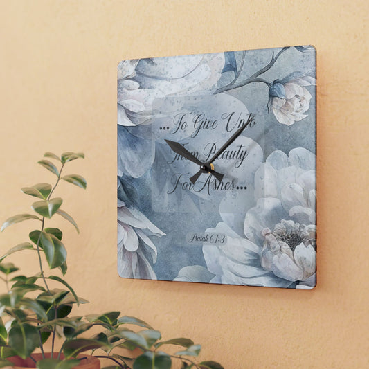 Beauty for Ashes Acrylic Wall Clock