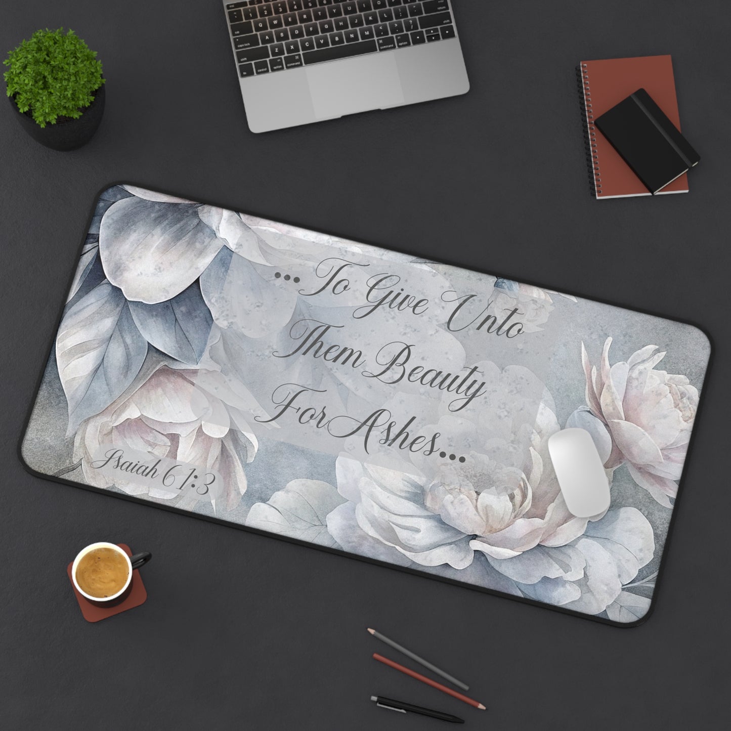 Beauty for Ashes Desk Mat