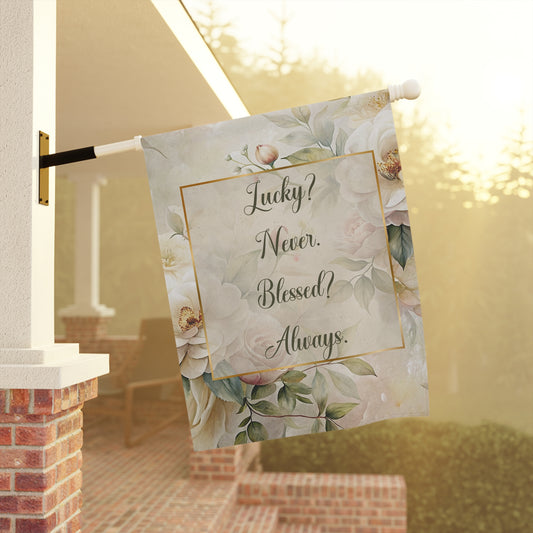 Lucky? Never...Garden & House Banner