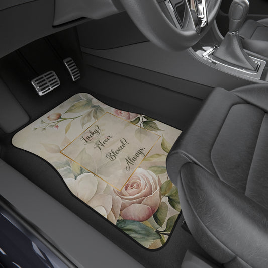 Lucky? Never. Blessed? Always Car Mats (Set of 4)