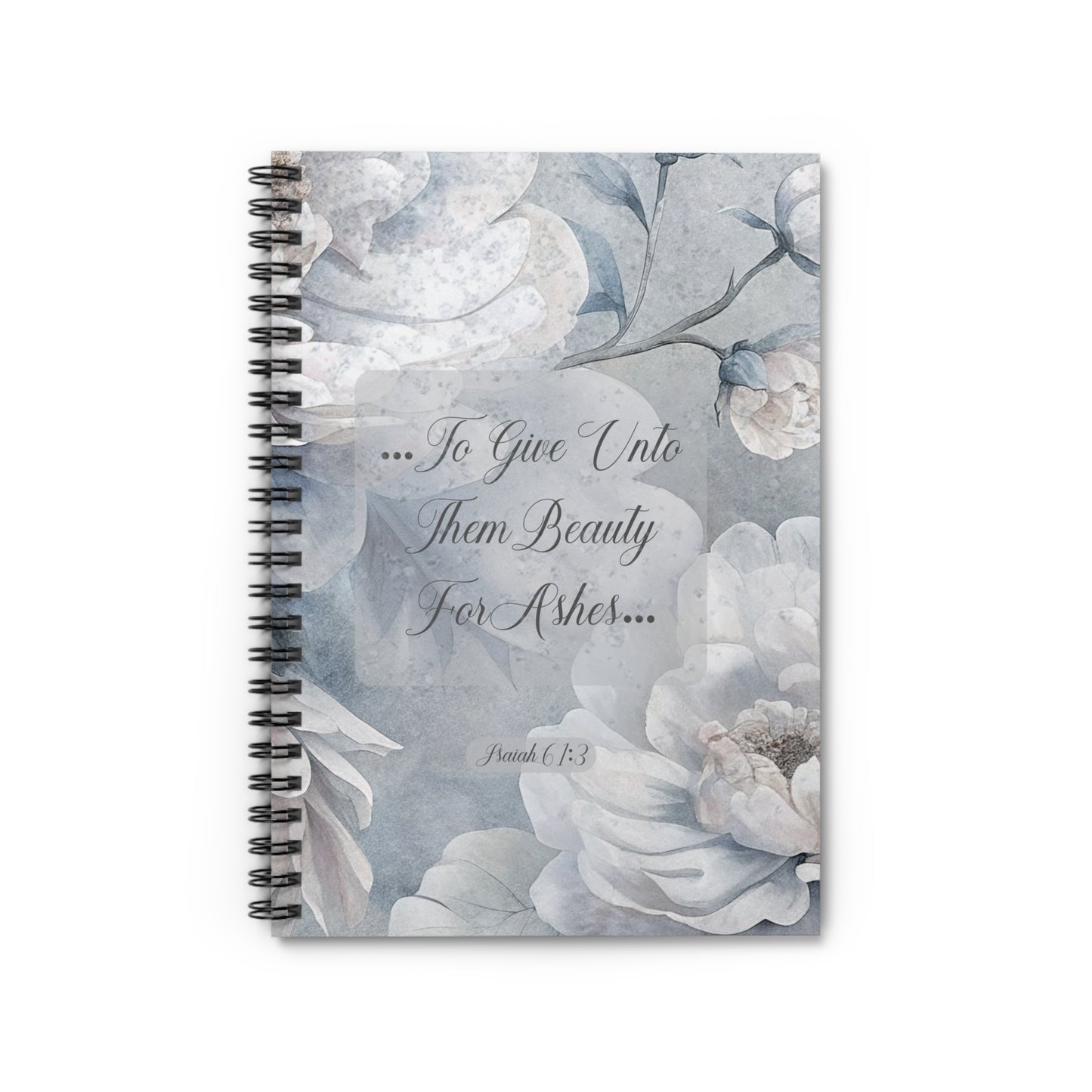 Beauty for Ashes Spiral Notebook - Ruled Line