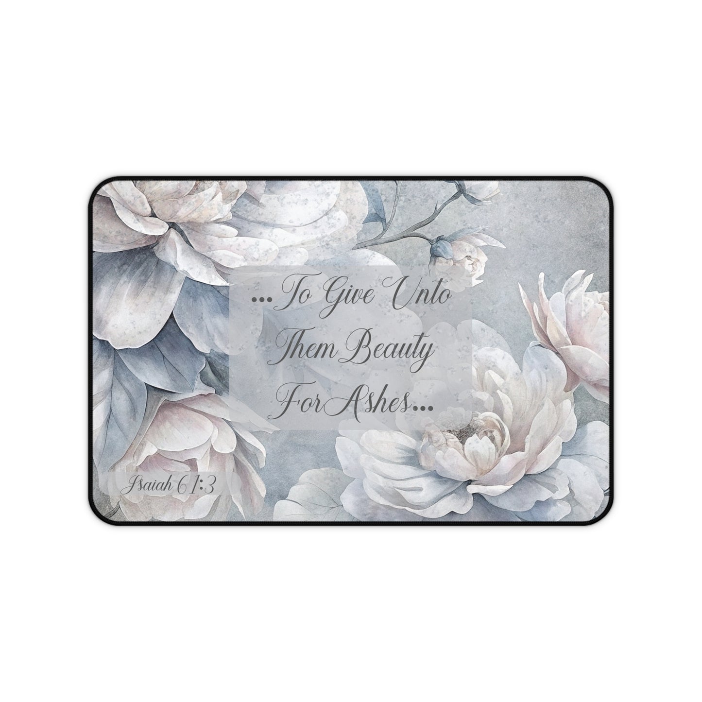 Beauty for Ashes Desk Mat