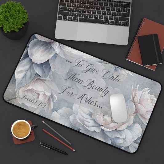 Beauty for Ashes Desk Mat