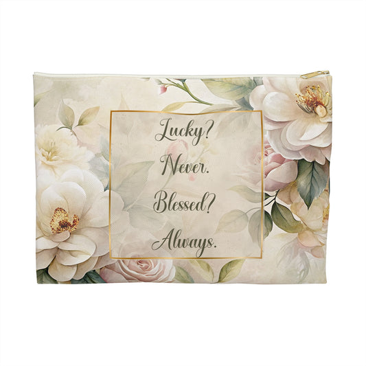 Lucky? Never - Blessed? Always Accessory Pouch